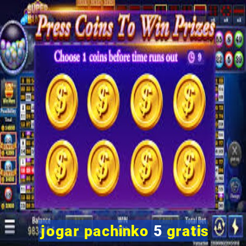 jogar pachinko 5 gratis